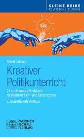 E-book, Kreativer Politikunterricht : 21 aktivierende Methoden für intensive Lehr- und Lernprozesse, Wochenschau Verlag
