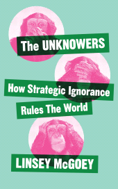 E-book, The Unknowers : How Strategic Ignorance Rules the World, Zed Books