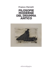 eBook, Filosofie moderne del dramma antico, Edizioni di Pagina