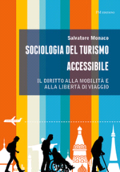 E-book, Sociologia del turismo accessibile : il diritto alla mobilità e alla libertà di viaggio, Monaco, Salvatore, PM edizioni