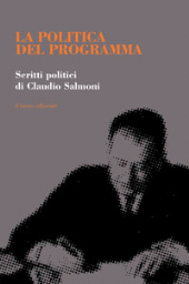 eBook, La politica del programma : scritti politici di Claudio Salmoni, Il lavoro editoriale