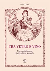 eBook, Tra vetro e vino : una storia toscana dall'Archivio Nannelli, Polistampa