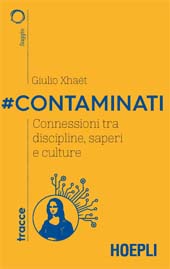 E-book, #Contaminati : connessioni tra discipline, saperi e culture, Xhaët, Giulio, Hoepli