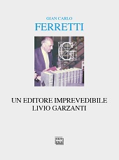 E-book, Un editore imprevedibile, Livio Garzanti : con una intervista inedita, Interlinea