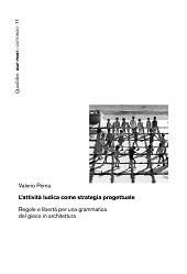 eBook, L'attività ludica come strategia progettuale : regole e libertà per una grammatica del gioco in architettura, Perna, Valerio, Quodlibet