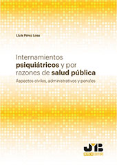 E-book, Internamientos psiquiátricos y por razones de salud pública : aspectos civiles, administrativos y penales, JMB Bosch