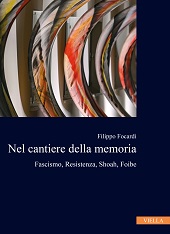 E-book, Nel cantiere della memoria : fascismo, Resistenza, Shoah, foibe, Focardi, Filippo, Viella