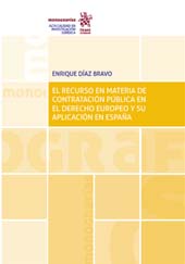 E-book, El recurso en materia de contratación pública en el derecho europeo y su aplicación en España, Díaz Bravo, Enrique, Tirant lo Blanch