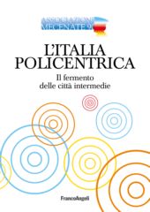 eBook, L'Italia policentrica : il fermento delle città intermedie, FrancoAngeli