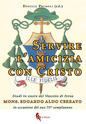 E-book, Servire l'amicizia con Cristo : studi in onore del vescovo di Ivrea Mons. Edoardo Aldo Cerrato in occasione del suo 70o compleanno, IF Press