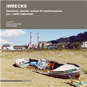 E-book, iWRECKS : questioni, metodi, scenari di trasformazione per i relitti industriali, Il poligrafo