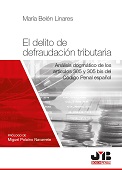 E-book, El delito de defraudación tributaria : análisis dogmático de los Artículos 305 y 305 bis del Código Penal Español, J.M.Bosch Editor