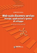 E-book, Web-scale discovery services : principi, applicazioni e ipotesi di sviluppo, Raieli, Roberto, Associazione italiana biblioteche