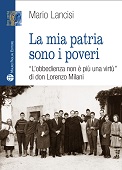 E-book, La mia patria sono i poveri : "L'obbedienza non è più una virtù" di don Lorenzo Milani, Lancisi, Mario, Mauro Pagliai