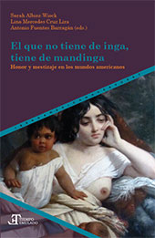 E-book, El que no tiene de inga, tiene de mandinga : honor y mestizaje en los mundos americanos, Iberoamericana Vervuert