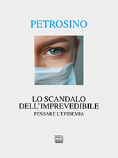 eBook, Lo scandalo dell'imprevedibile : pensare l'epidemia, Petrosino, Silvano, Interlinea