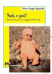 E-book, Nati, e poi? : istruzioni per il viaggio della vita, Spatola, Pier Luigi, Armando