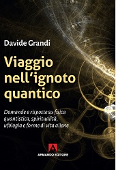 E-book, Viaggio nell'ignoto quantico : domande e risposte su fisica quantistica, spiritualità, ufologia e forme di vita aliene, Armando