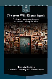 E-book, The great Will = El gran legado : pre-textos y comienzos literarios en América Latina y el Caribe, Bonfiglio, Florencia, author, Iberoamericana  ; Vervuert