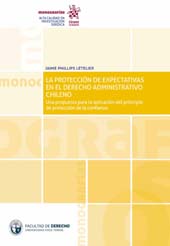 E-book, La protección de expectativas en el derecho administrativo chileno : una propuesta para la aplicación del principio de protección de la confianza, Tirant lo Blanch