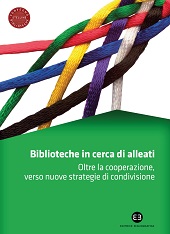 E-book, La biblioteca in cerca di alleati : oltre la cooperazione, verso nuove strategie di condivisione, Editrice Bibliografica