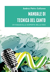 E-book, Manuale di tecnica del canto : un viaggio alla scoperta della voce, Cattaneo, Andrea Pietro, PM Edizioni