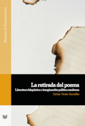 E-book, La retirada del poema : literatura hispánica e imaginación política moderna, Varón Gónzalez, Carlos, Iberoamericana