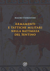 eBook, Armamenti e tattiche militari nella battaglia del Sentino, Fiorentini, Mauro, All'insegna del giglio