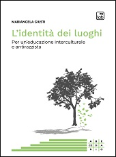 eBook, L'identità dei luoghi : per un'educazione interculturale e antirazzista, Giusti, Mariangela, TAB edizioni