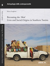 eBook, Becoming the 'Abid : lives and social origins in Southern Tunisia, Scaglioni, Marta, Ledizioni