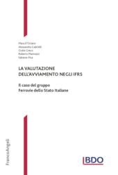 E-book, La valutazione dell'avviamento negli IFRS : il caso del gruppo Ferrovie dello Stato Italiane, D'Oriano, Mara, Franco Angeli