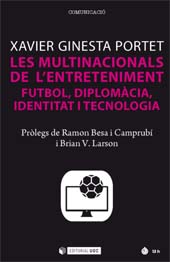 eBook, Les multinacionals de l'entreteniment : futbol, diplomàcia, identitat i tecnologia, Ginesta Portet, Xavier, Editorial UOC