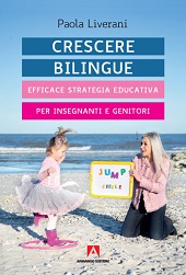 E-book, Crescere bambini bilingue : efficace strategia educativa per insegnanti e genitori, Liverani, Paola, Armando editore