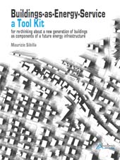 E-book, Buildings-as-Energy-Service : a Tool Kit for re-thinking about a new generation of buildings as components of a future energy infrastructure, Altralinea