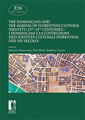 E-book, The Dominicans and the making of Florentine cultural identity (13th-14th centuries) = I domenicani e la costruzione dell'identità culturale fiorentina (XIII-XIV secolo), Firenze University Press