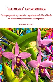 E-book, "Performar" Latinoamérica : estrategias queer de representación y agenciamiento del Nuevo Mundo en la literatura hispanoamericana contemporánea, Bizzarri, Gabriele, author, Ledizioni