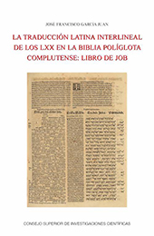 E-book, La traducción latina interlineal de los LXX en la Biblia Políglota Complutense : Libro de Job, García Juan, José Francisco, CSIC