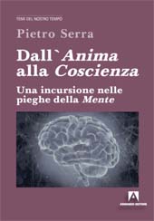E-book, Dall'anima alla coscienza : una incursione nelle pieghe della mente, Serra, Pietro, Armando