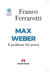 eBook, Max Weber : il problema del potere, Ferrarotti, Franco, Armando editore