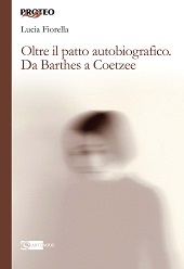 E-book, Oltre il patto autobiografico : da Barthes a Coetzee, Fiorella, Lucia, 1972-, author, Artemide