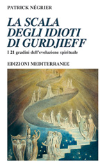 E-book, La scala degli idioti di Gurdjieff : [i 21 gradini dell'evoluzione spirituale], Négrier, Patrick, Edizioni mediterranee