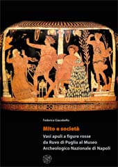 eBook, Mito e società : vasi apuli a figure rosse da Ruvo di Puglia al Museo archeologico nazionale di Napoli, All'insegna del giglio