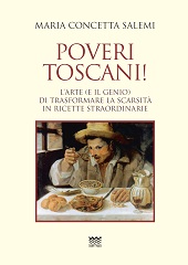 eBook, Poveri toscani! : l'arte (e il genio) di trasformare la scarsità in ricette straordinarie, Salemi, Maria Concetta, Sarnus