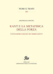 eBook, Kant e la metafisica della forza : un'interpretazione dei primi scritti, Cafagna, Emanuele, Edizioni di storia e letteratura