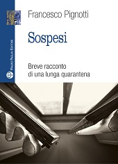 E-book, Sospesi : breve racconto di una lunga quarantena, Pignotti, Francesco, Mauro Pagliai