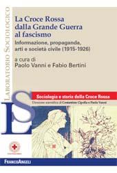 E-book, La Croce Rossa dalla Grande Guerra al fascismo : informazione, propaganda, arti e società civile (1915-1926), Franco Angeli