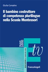 E-book, Il bambino costruttore di competenza plurilingue nella scuola Montessori, Consalvo, Giulia, Franco Angeli
