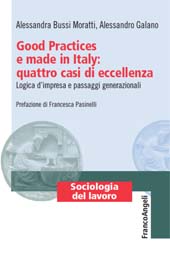 eBook, Good Practices e made in Italy : quattro casi di eccellenza : logica d'impresa e passaggi generazionali, Bussi Moratti, Alessandra, Franco Angeli
