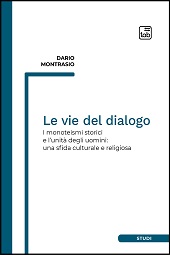 E-book, Le vie del dialogo : i monoteismi storici e l'unità degli uomini : una sfida culturale e religiosa, TAB edizioni