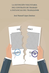 eBook, La extinción voluntaria del contrato de trabajo a instancias del trabajador, López Jiménez, José Manuel, Dykinson